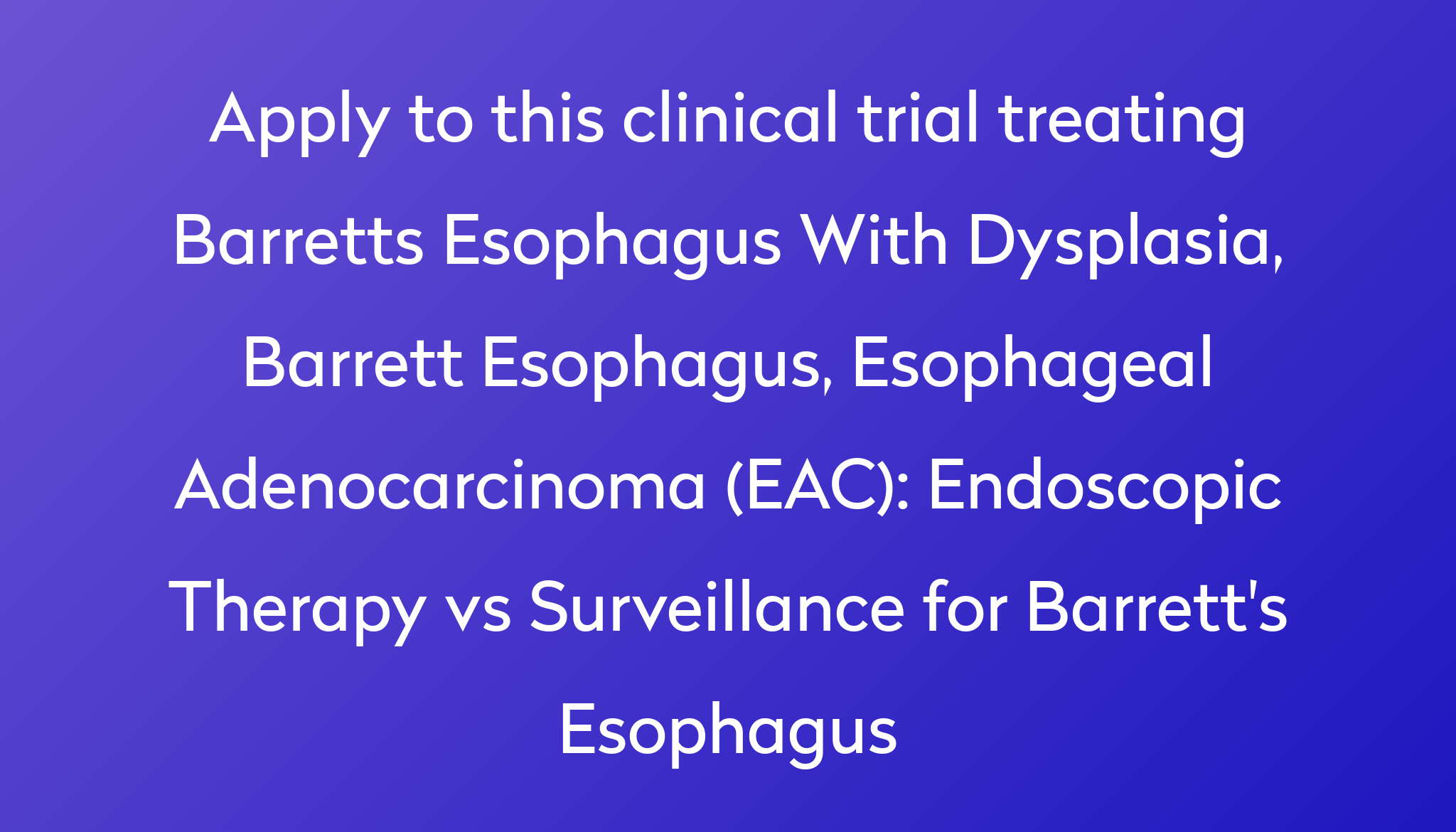 Endoscopic Therapy vs Surveillance for Barrett's Esophagus Clinical